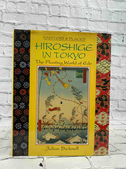 Hiroshige in Tokyo: The Floating World of Edo (Painters and Places Series)