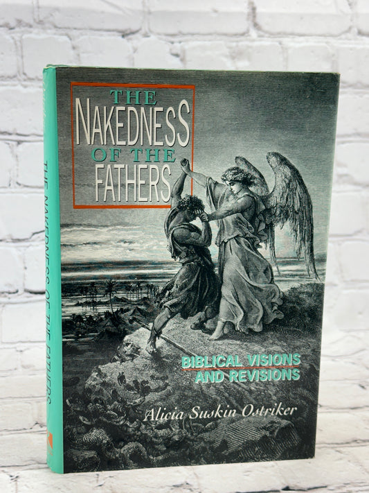 The Nakedness of the Fathers: Biblical Visions..by Alicia Suskin Ostriker [1994]