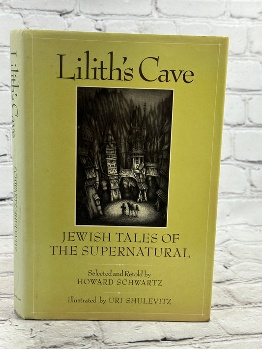 Lilith’s Cave: Jewish Tales of the Super..by Howard Schwartz[1988 · 1st Edition]