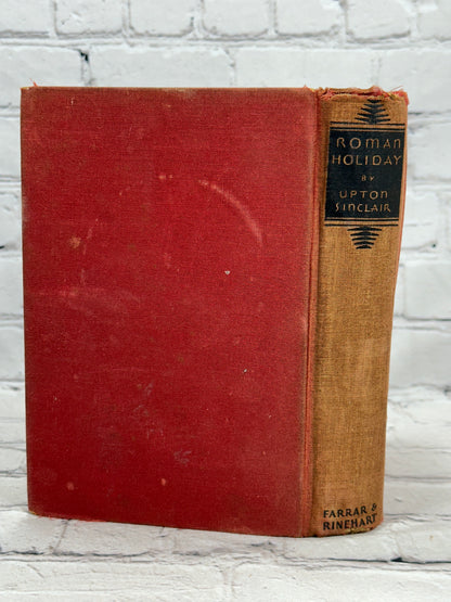 Roman Holiday By Upton Sinclair [1st Edition · 1st Print · 1931]