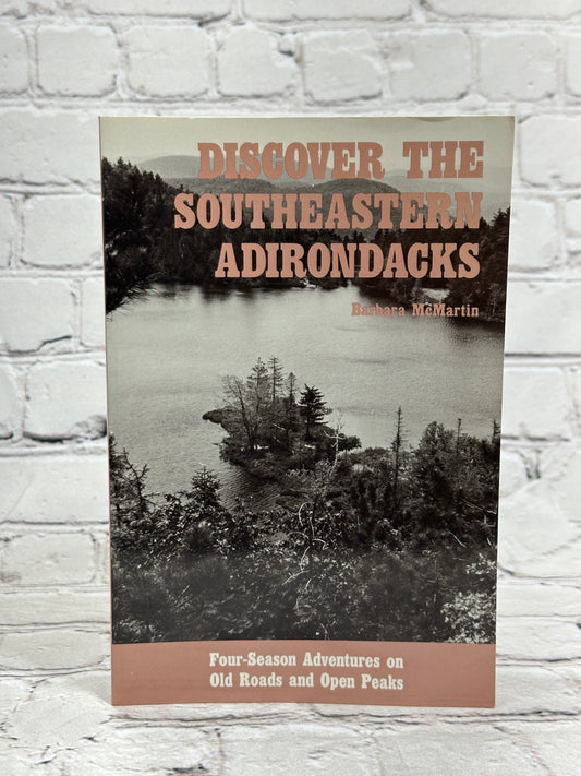 Discover the Southeastern Adirondacks By Barabara McMartin [1990 · 2nd Print]