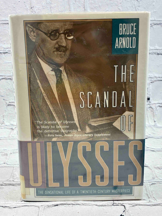 The Scandal of Ulysses: The Sensational Life of a Twentieth-Century Masterpiece