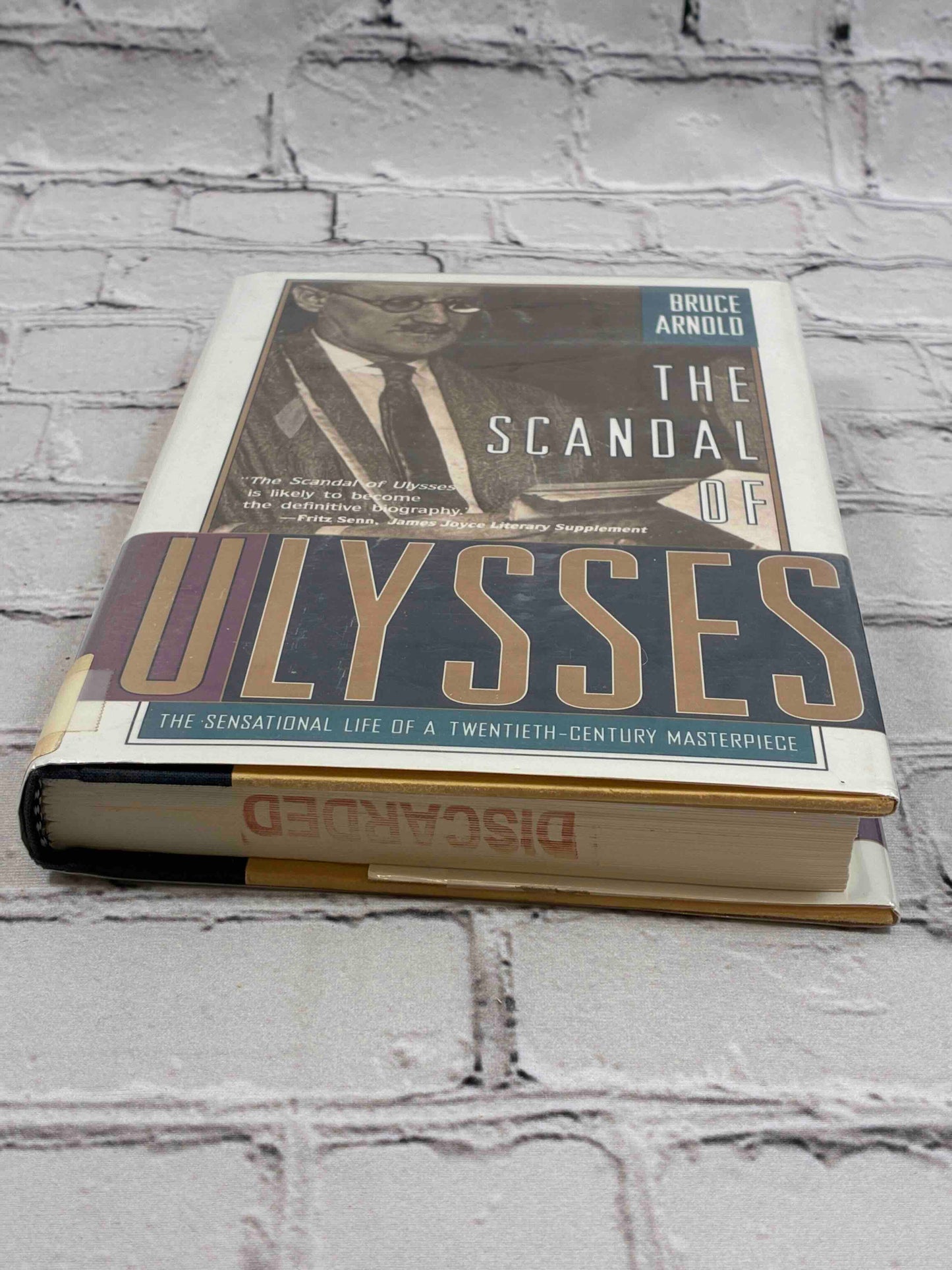 The Scandal of Ulysses: The Sensational Life of a Twentieth-Century Masterpiece