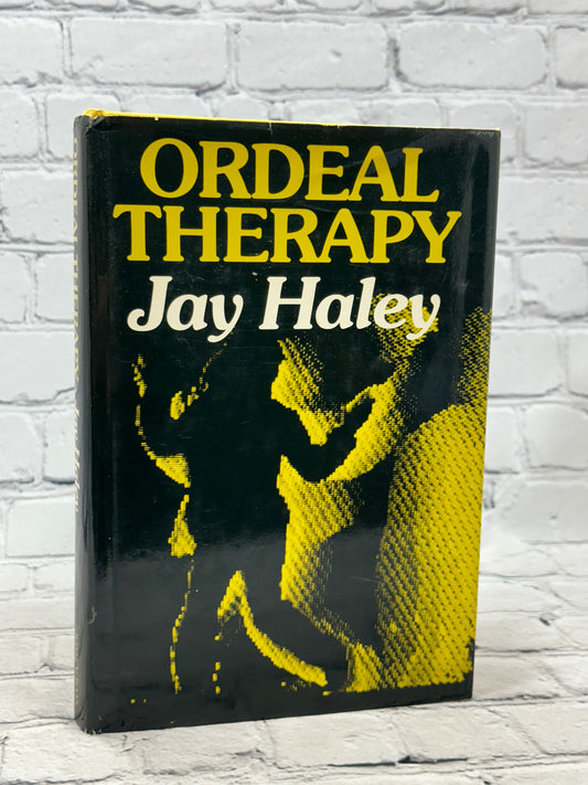 Ordeal Therapy:Unusual Ways to Change Behavior, Jay Haley [1984 · First Edition]