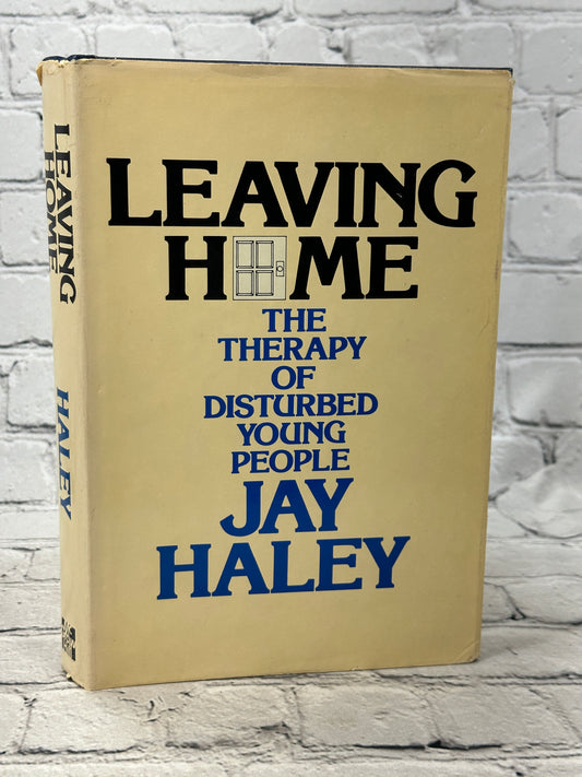 Leaving Home: The Therapy of Disturbed Young People by Jay Haley [1980]