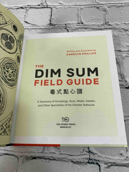 The Dim Sum Field Guide: A Taxonomy of Dumplings, Buns, Meats, Sweets, and Other Specialties of the Chinese Teahouse