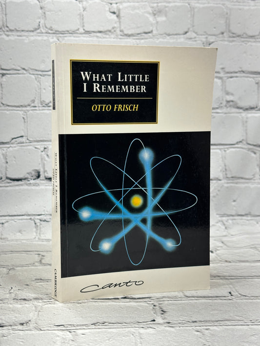 What Little I Remember by Otto Frisch [1991 · Canto Edition]