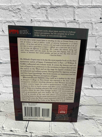 The Mikado's Empire: A History of Japan from the Age of Gods to the Meiji Era (660 BC - AD 1872) (Stone Bridge Classics)