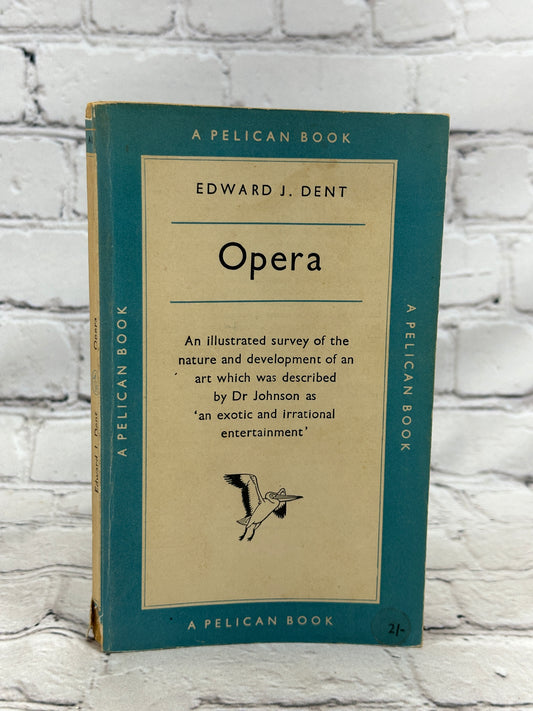 Opera by Edward J. Dent [A Pelican Book · 1953]