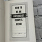 How to Be an Antiracist by Ibram X. Kendi [2019  · First Large Print Edition]