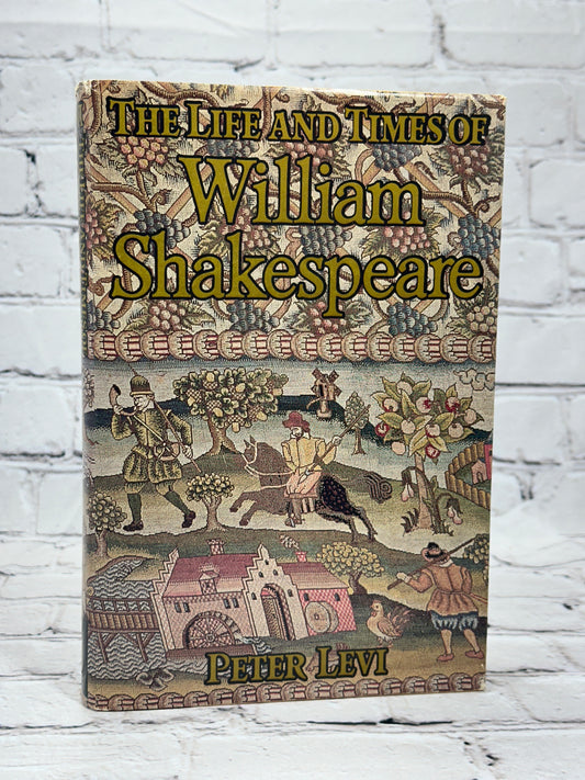 The Life And Times of William Shakespeare by Peter Levi [1988 · 1st Edition]