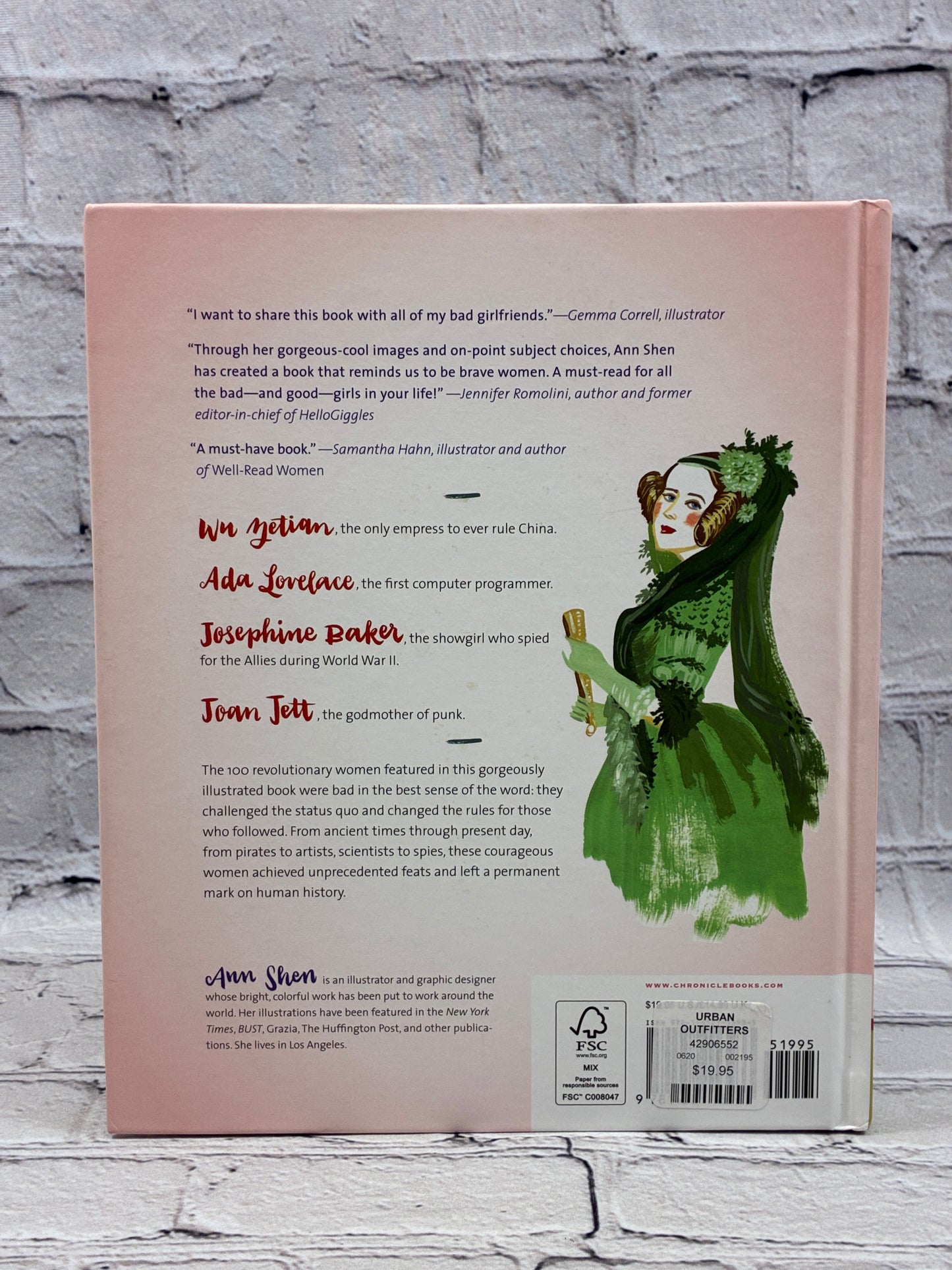 Bad Girls Throughout History: 100 Remarkable Women Who Changed the World (Ann Shen Legendary Ladies Collection)