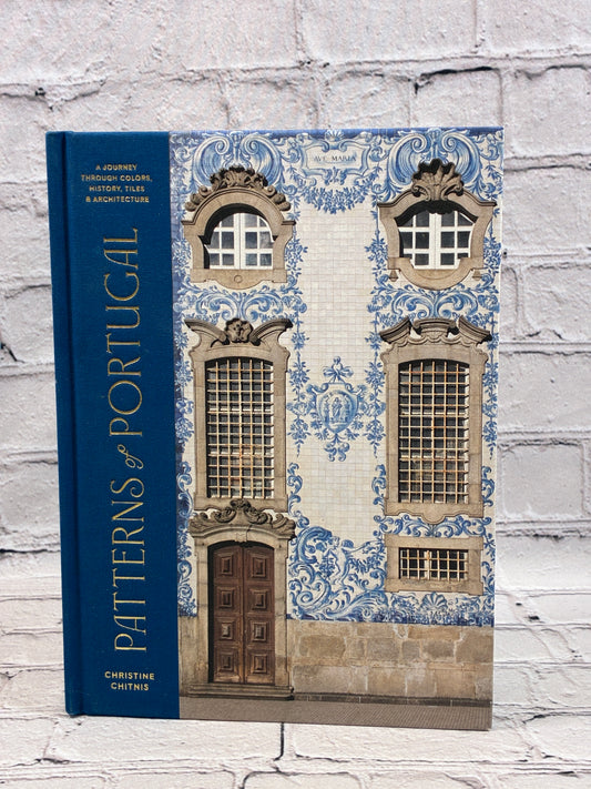 Patterns of Portugal: A Journey Through Colors, History, Tiles, and Architecture