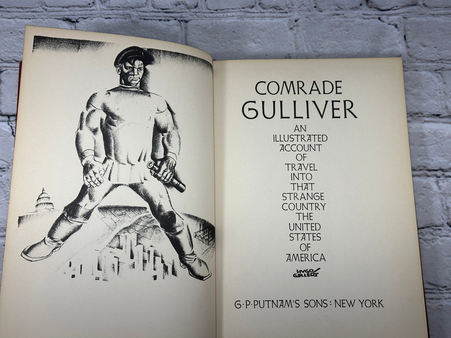 Comrade Gulliver An Illustrated Account of Travel Into That Strange Country the United States of America By Hugo Gellert [1st Edition · 1935]