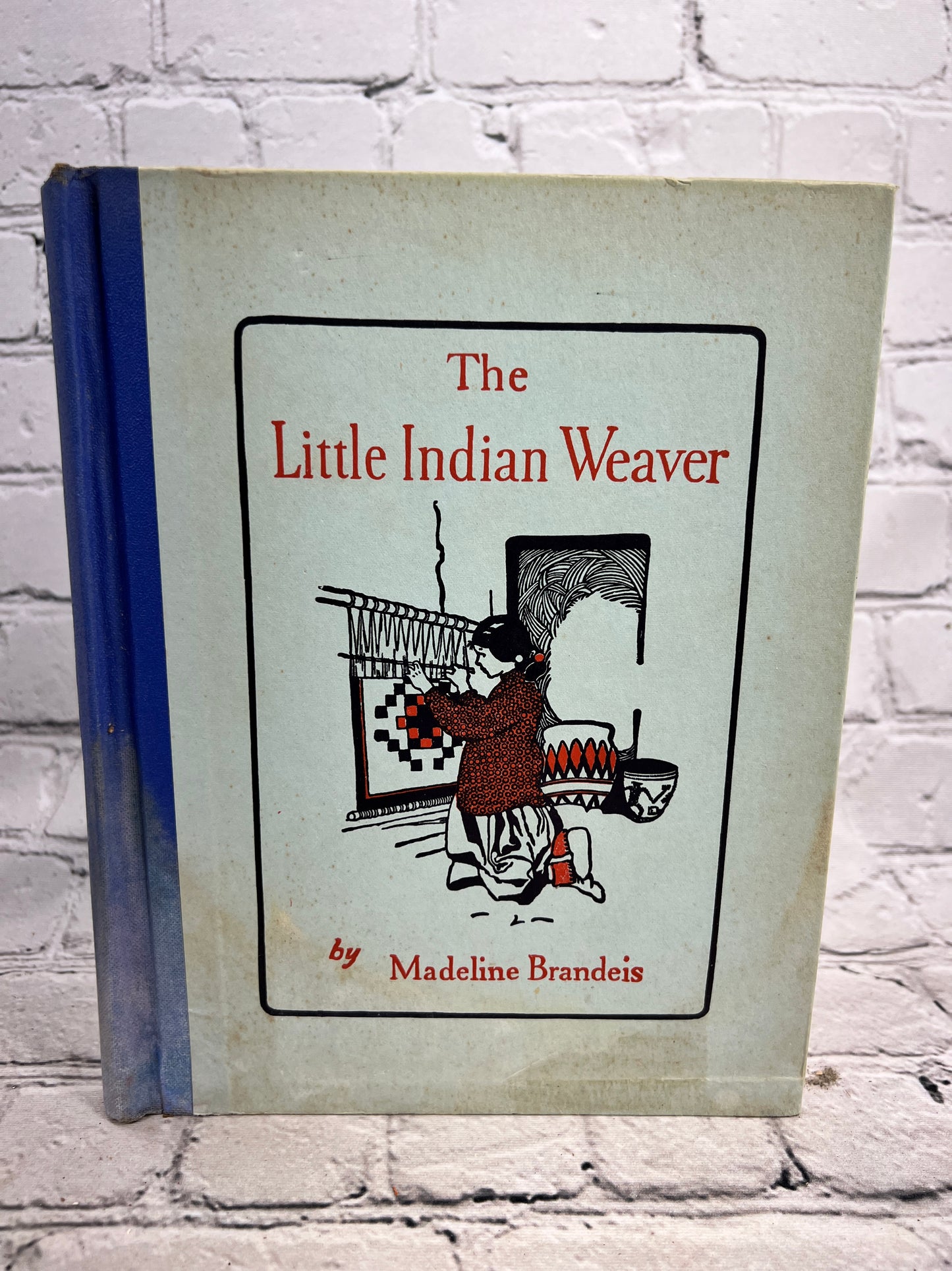 The Little Indian Weaver by Madeline Brandeis [1st Ed. · 1928]