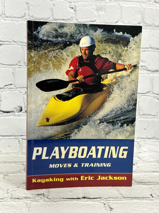 Playboating : Moves and Training by Eric Jackson [2000 · First Edition]