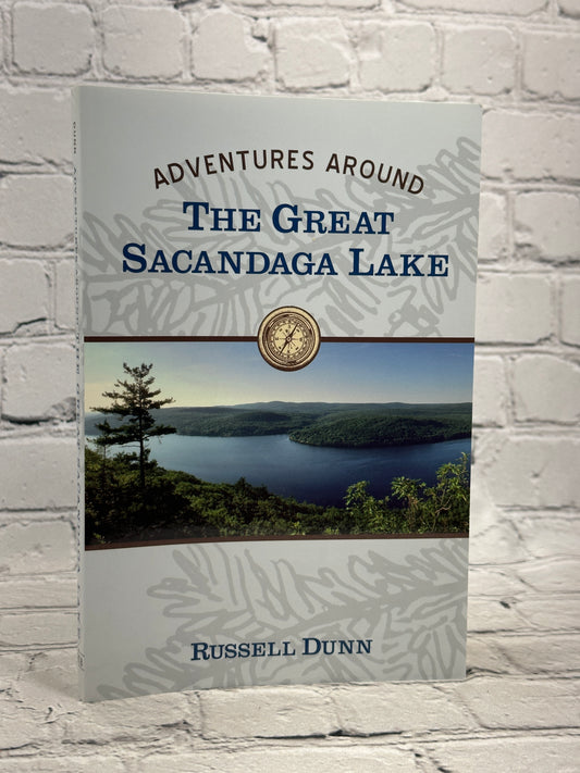 Adventures Around the Great Sacandaga Lake By Russell Dunn[2002 · First Edition]