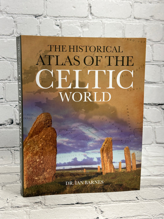 Historical Atlas Of The Celtic World by Dr. Ian Barnes [2012]