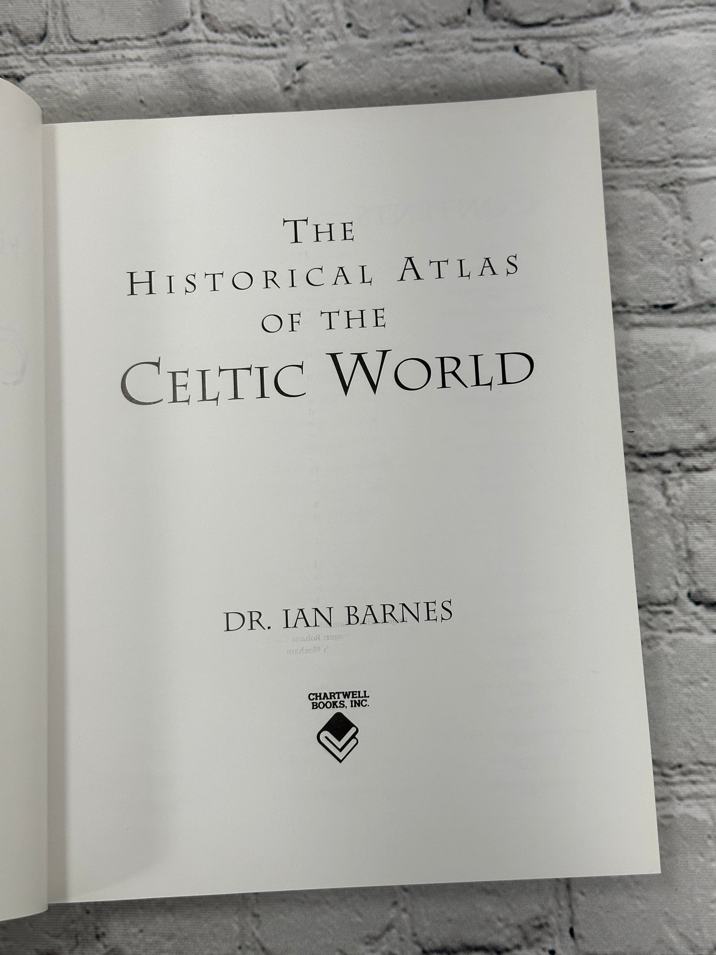 Historical Atlas Of The Celtic World by Dr. Ian Barnes [2012]