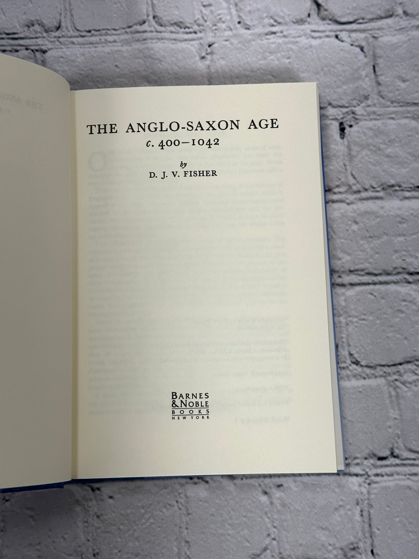 The Anglo-Saxon Age c400-1042 by D.J.V. Fisher [1992 · Second Printing]