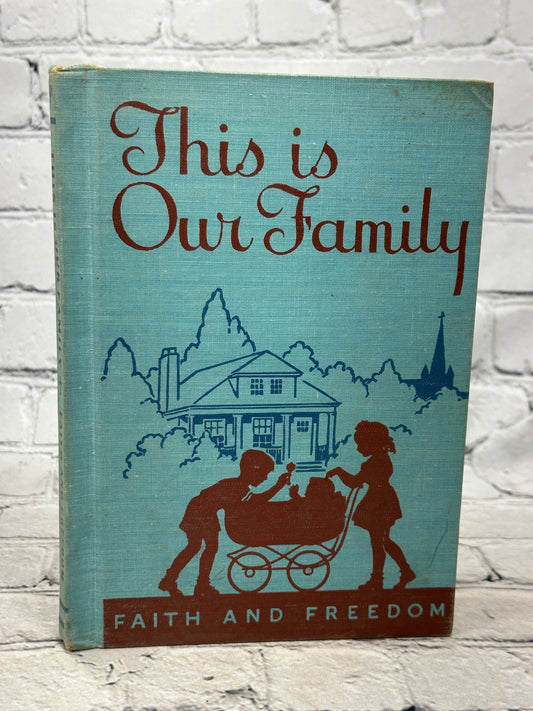 This is Our Family: Faith and Freedom By Sister M. Maguerite [1942]