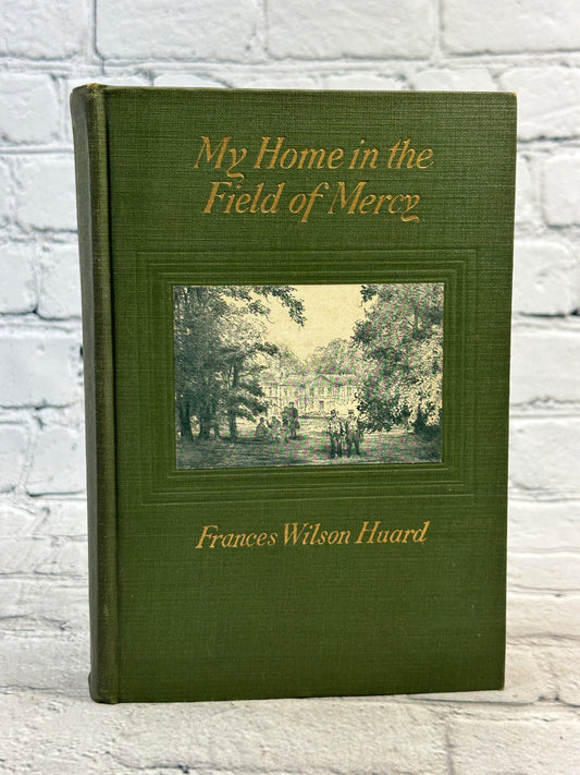 My Home in the Field of Mercy by Frances Wilson Huard [1917]