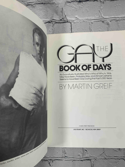 The Gay Book of Days: An Evocatively Illustrated Who's Who of Who Is, Was, May Have Been, Probably Was, and Almost Certainly Seems to Have Been Gay During the Past 5000 Years