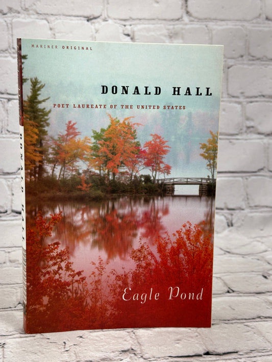 Eagle Pond by Donald Hall [Poet Laureate of the United States · 2007]