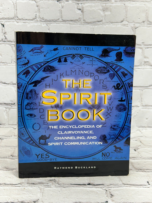 The Spirit Book: Encyclopedia of Clairvoyance, Channeling and Spirit by Buckland