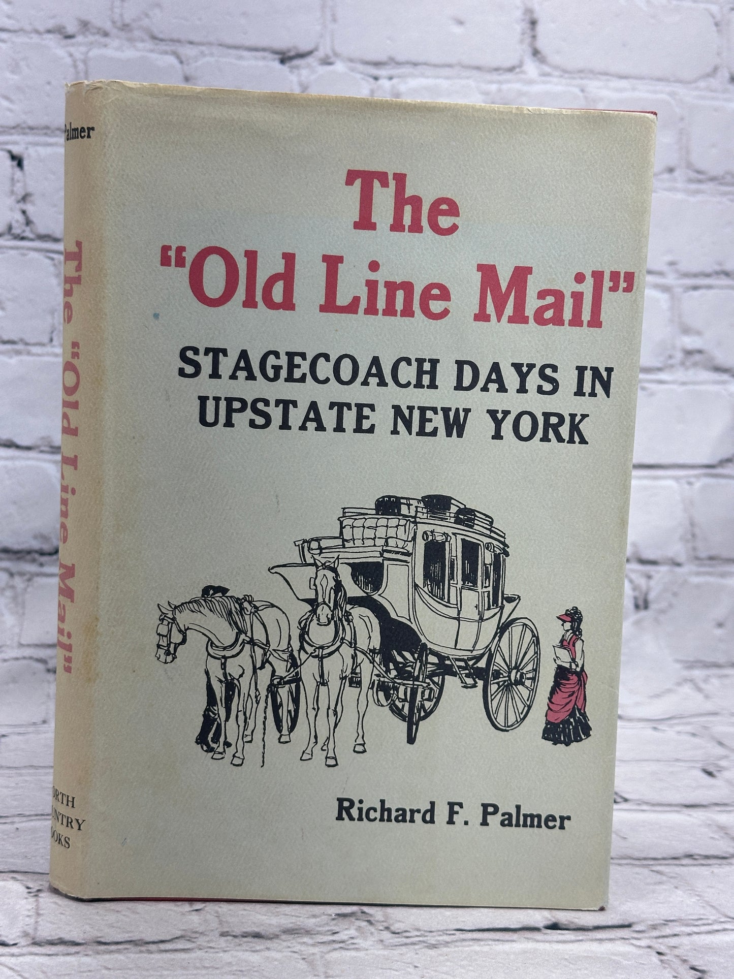 The "Old Line Mail" Stagecoach Days in Upstate New York by Palmer [1st ed. · 1977]