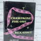 Champagne for One: A Nero Wolfe Novel by Rex Stout [BCE · 1958]