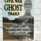 Civil War Ghost Trails: America's Most Haunted Battlefields by Mark Nesbitt