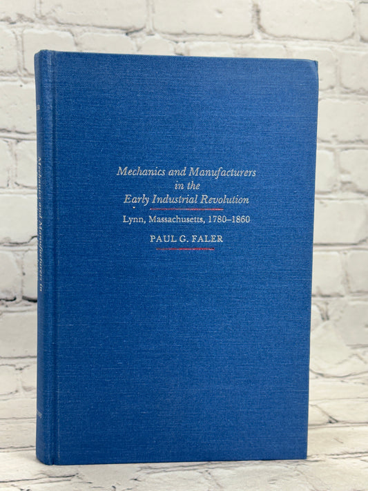 Mechanics and Manufacturers in the Early Industrial Revolution by Faler [1981]