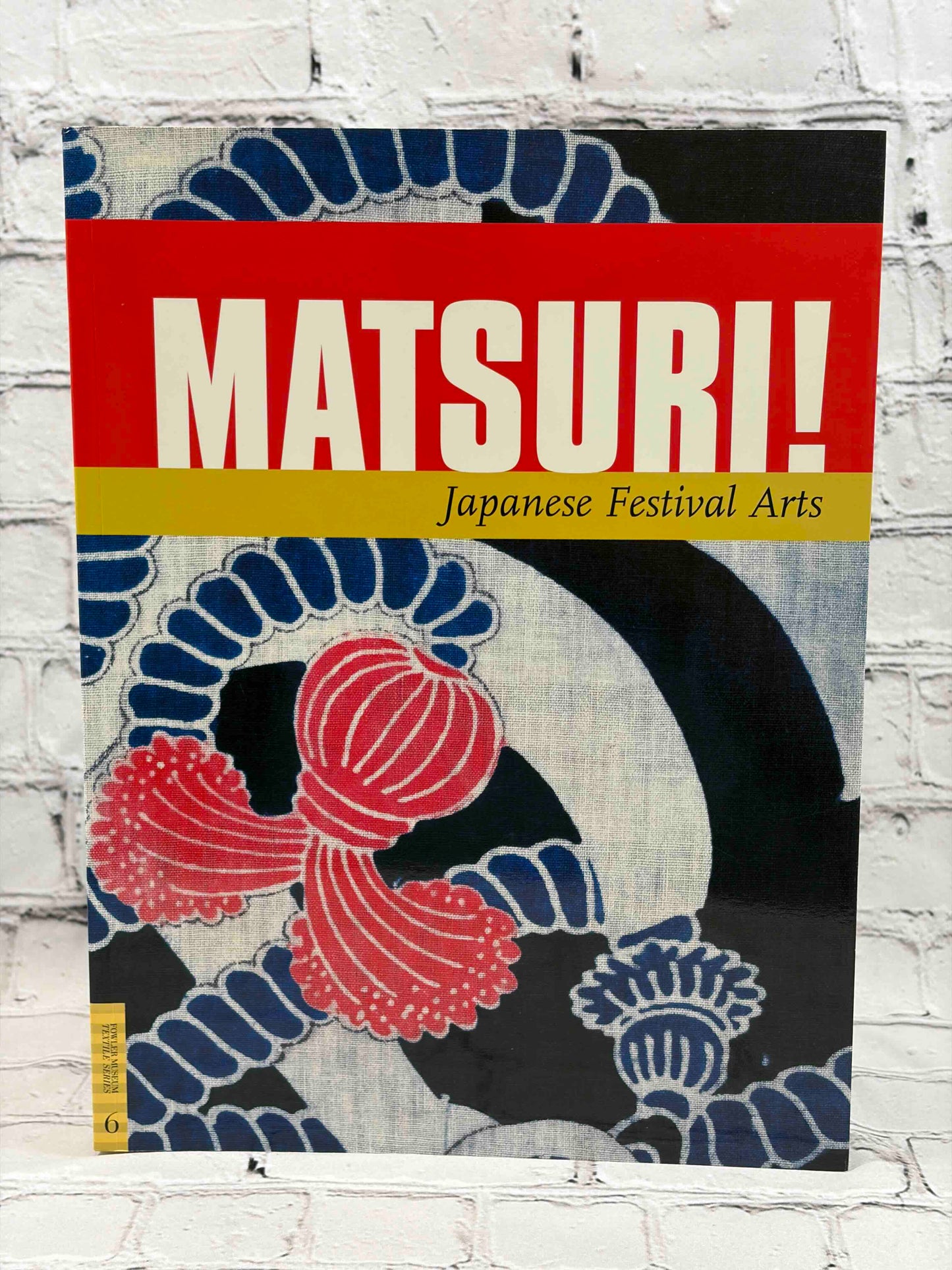 Matsuri!: Japanese Festival Arts (Textile Series, 6)