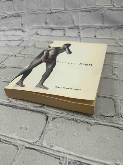 Sex Between Men: An Intimate History of the Sex Lives of Gay Men Postwar to Present