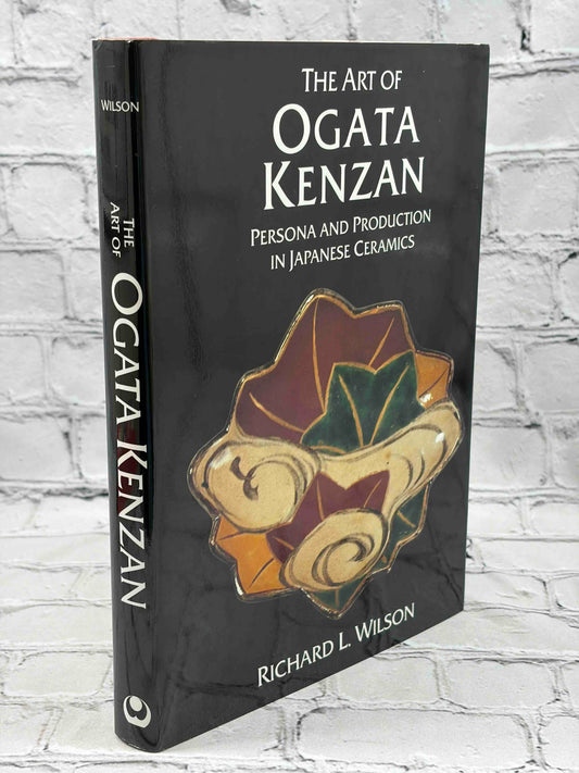 Art Of Ogata Kenzan: Persona And Production In Japanese Ceramics