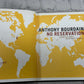 Anthony Bourdain No Reservations Around the World... [1st Ed · 1st Print · 2007]