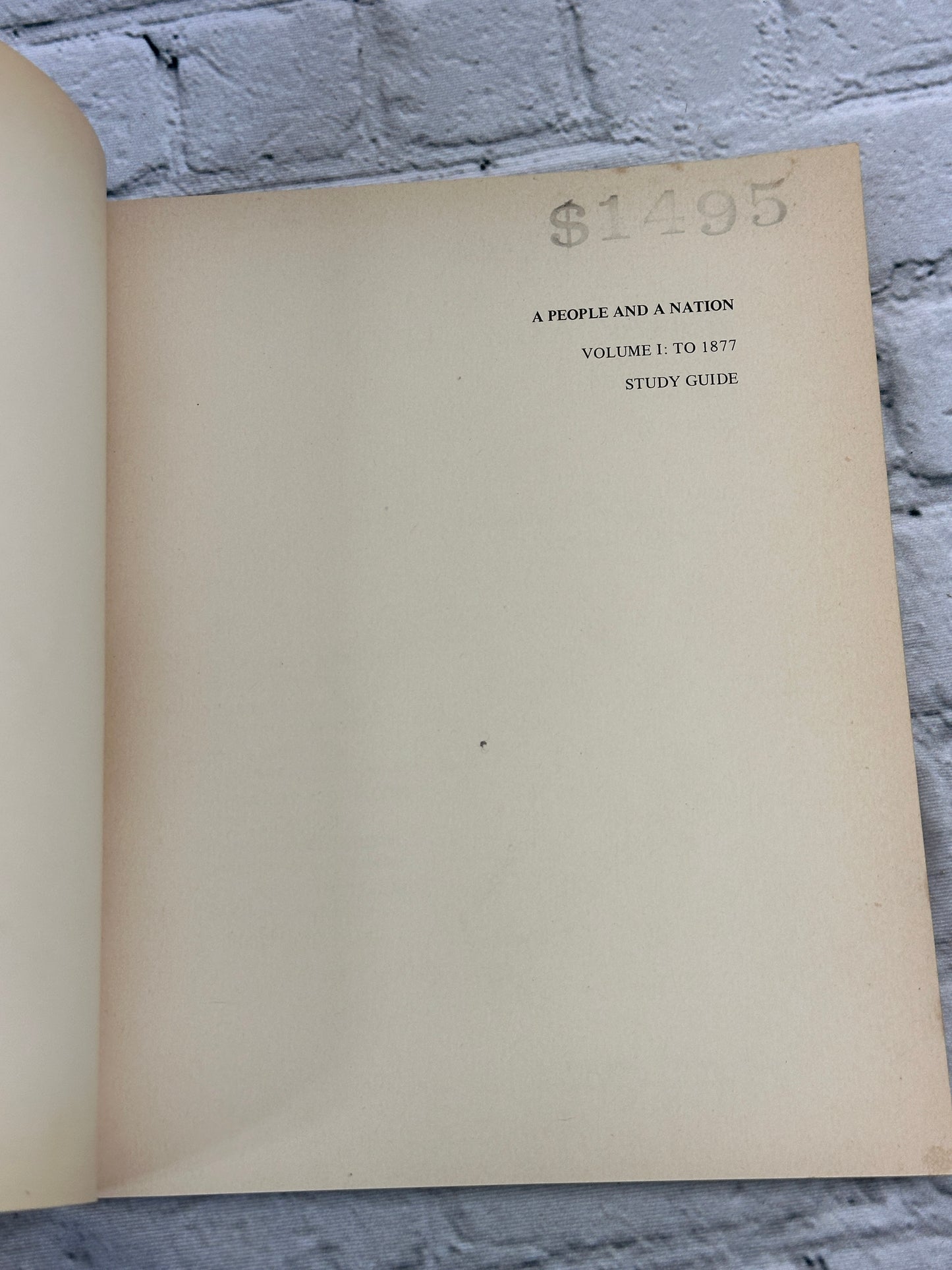 A People and a Nation A History of the United States Volume 1 to 1877 [1986]