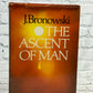 The Ascent Of Man By J. Bronowski [1973 · Book Club Edition]