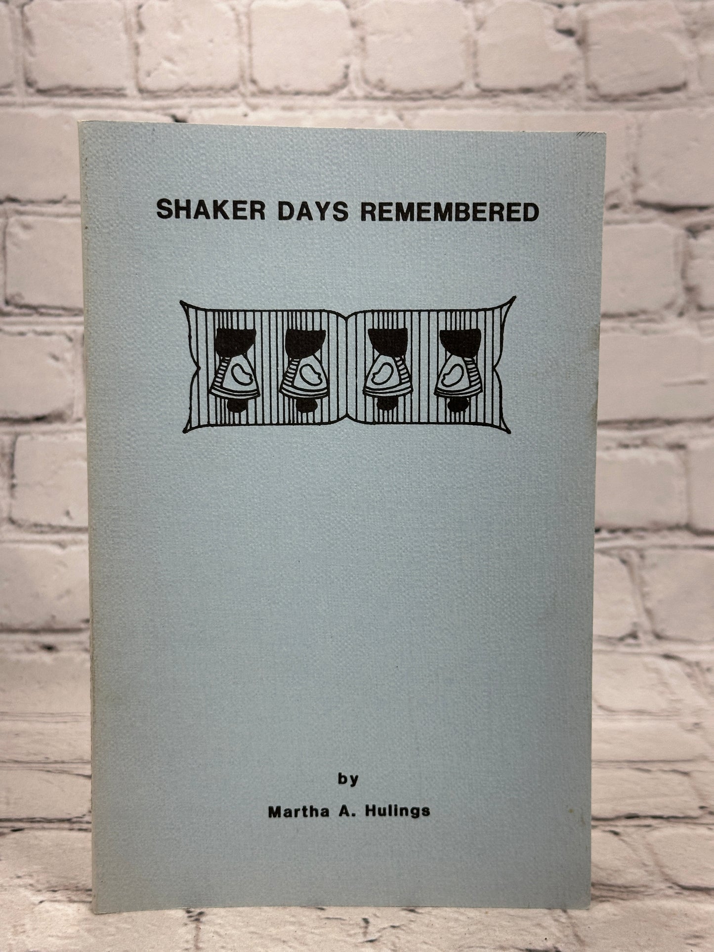 Shaker Days Remebered by Martha A. Hulings [4th Printing · 1989]