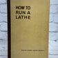 How to Run a Lathe by South Bend Lathe Works [Volume I · Edition 49 · 1949]