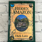 Hidden Amazon: The Greatest Voyage by Dick Lutz [1999 · First Edition]