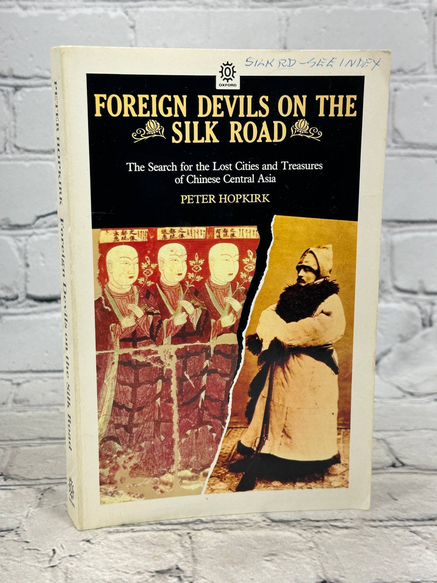 Foreign Devils on the Silk Road: The Search for the...by Peter Hopkirk [1988]