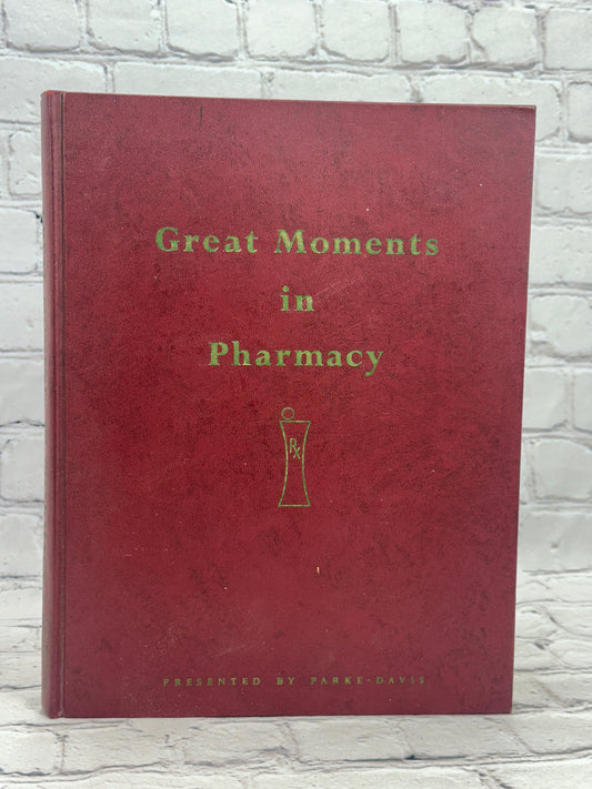 Great Moments in Pharmacy: A History of Pharmacy in Pictures [1966]