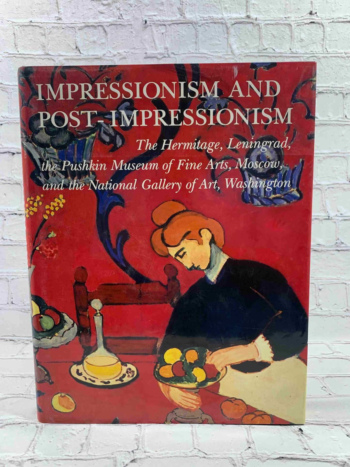Impressionism and Post-Impressionism: The Hermitage, Leningrad, the Pushkin Museum of Fine Arts, Moscow, and the National Gallery of Art, Washington