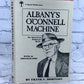 Albany's O'Connell Machine: An American Political Relic By Frank Robinson [1973]