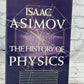 The History of Physics by Isaac Asimov [1st Print · 1984]