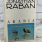 Arabia: Through the Looking Glass By Jonathan Raban [1987]