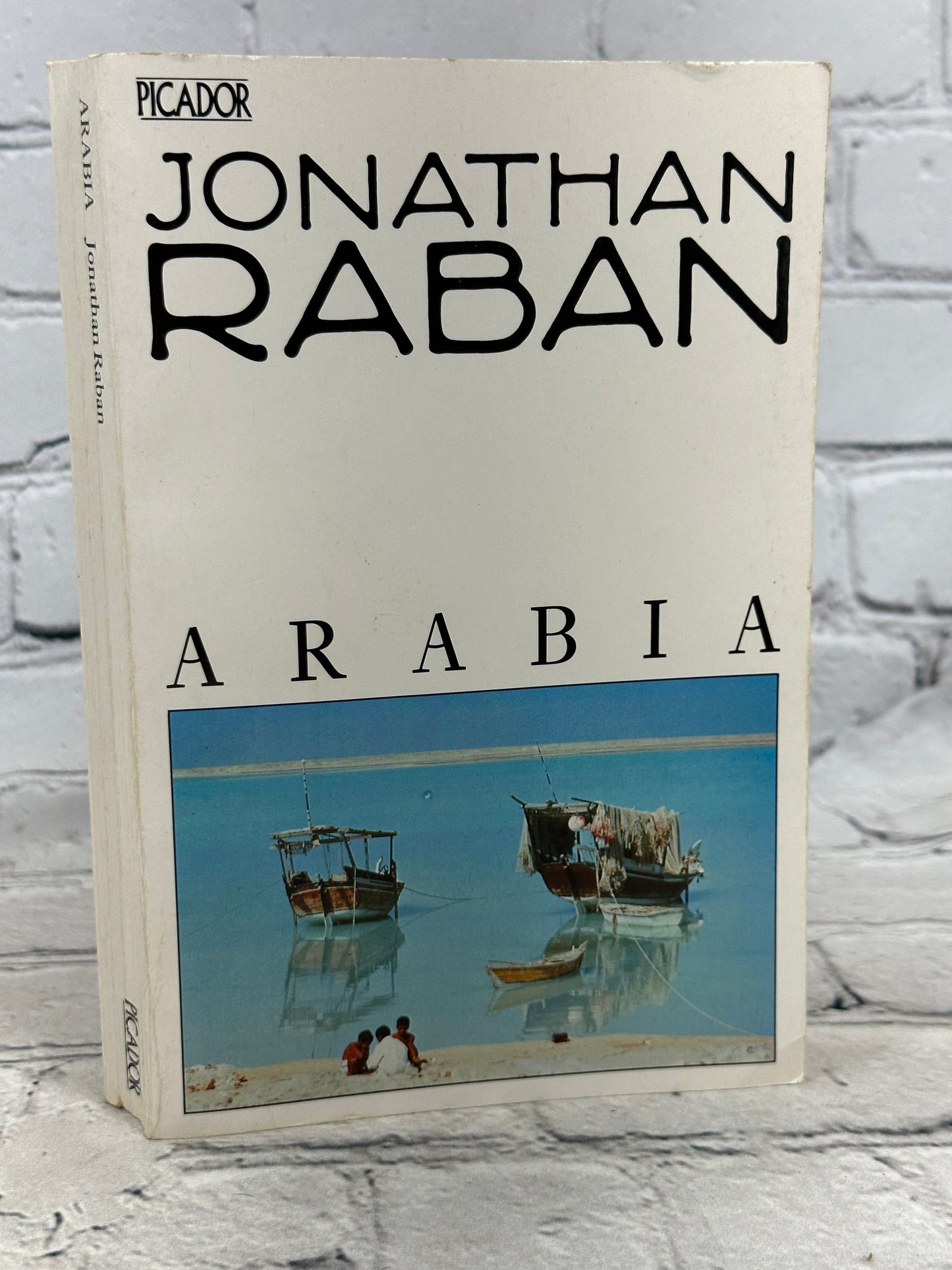 Arabia: Through the Looking Glass By Jonathan Raban [1987]