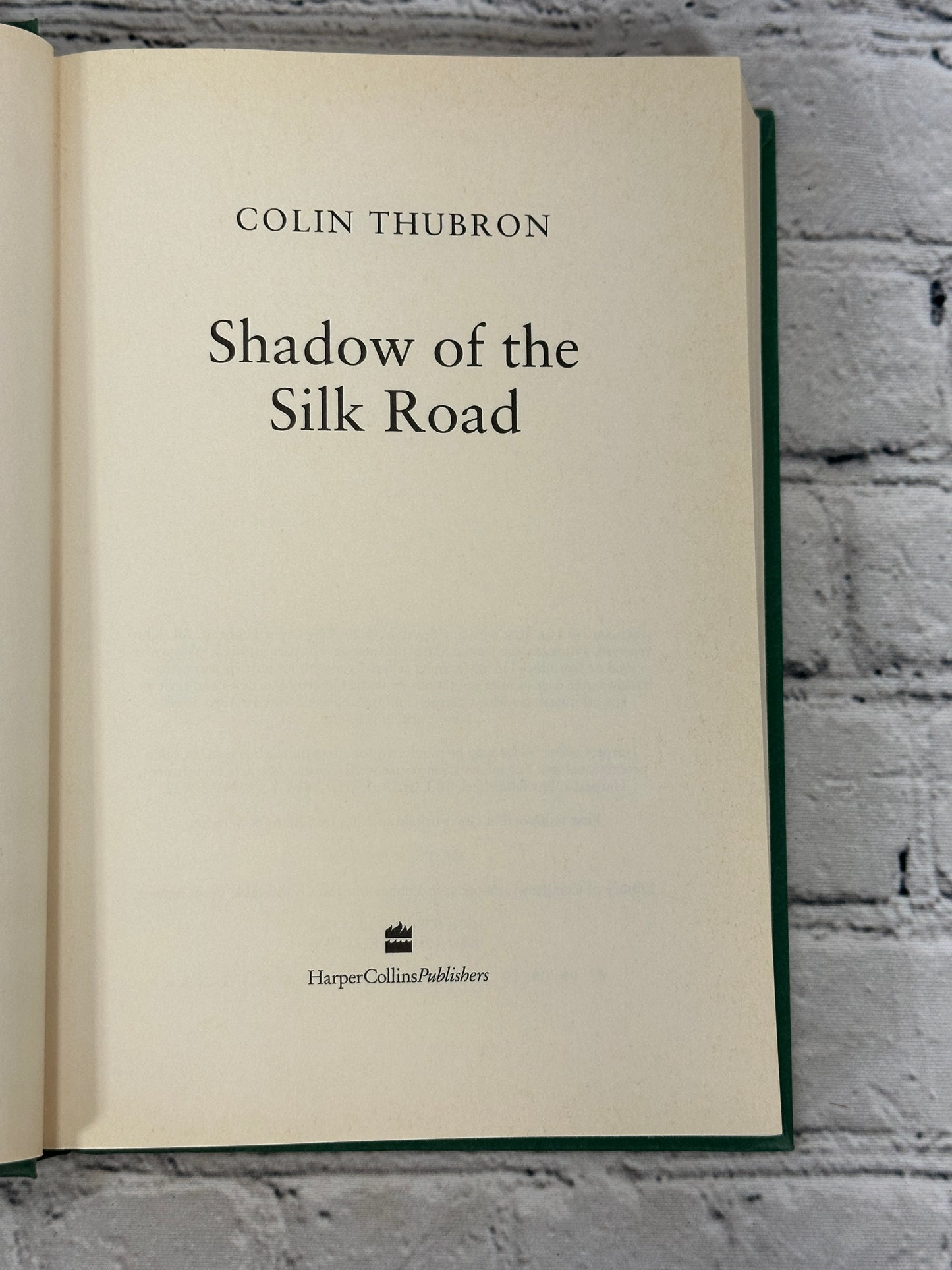 Shadow of the Silk Road by Colin Thubron [2007 · First US Edition]